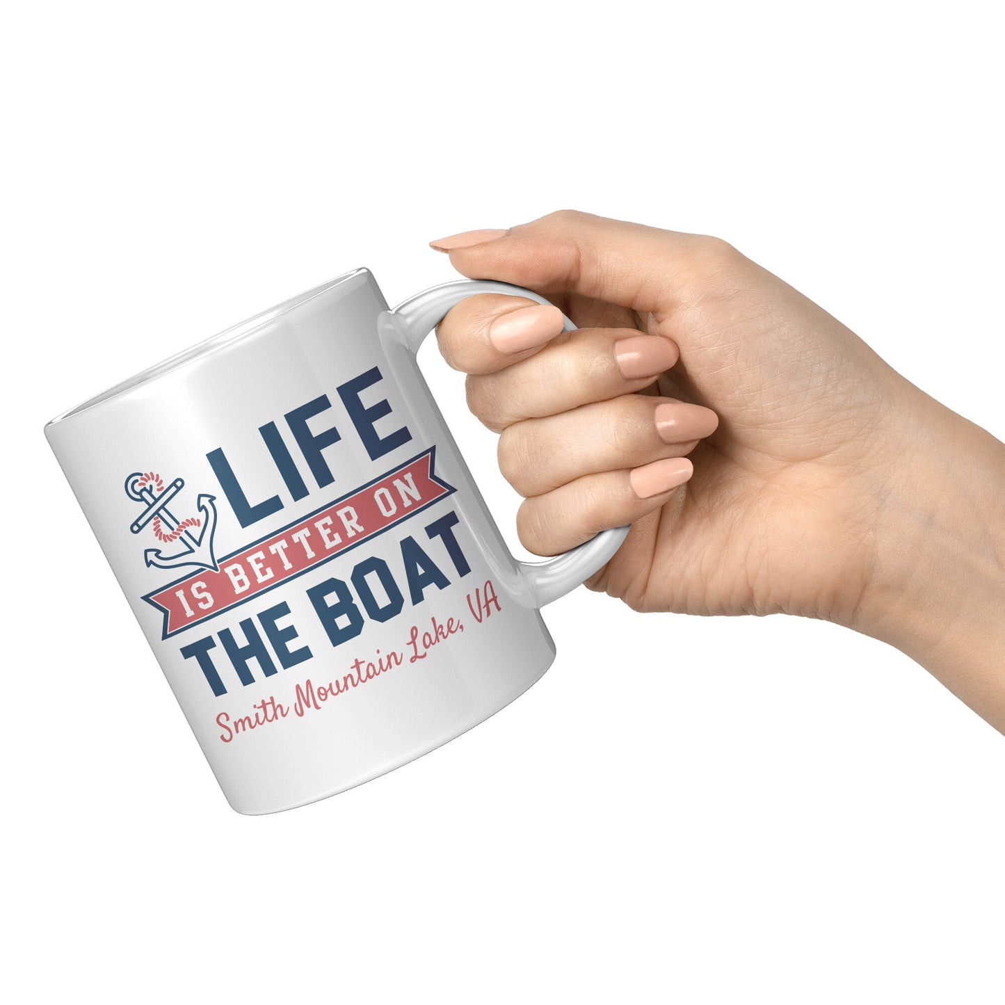 Life Is Better On The Boat - Smith Mountain Lake, VA Coffee Mug