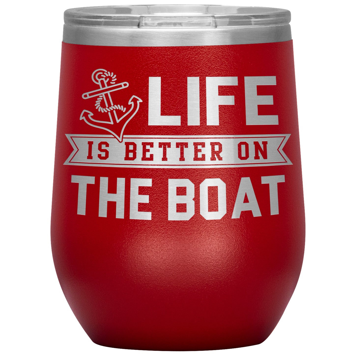 Life Is Better On The Boat 12oz Wine Tumbler - Stemless Lake Cup