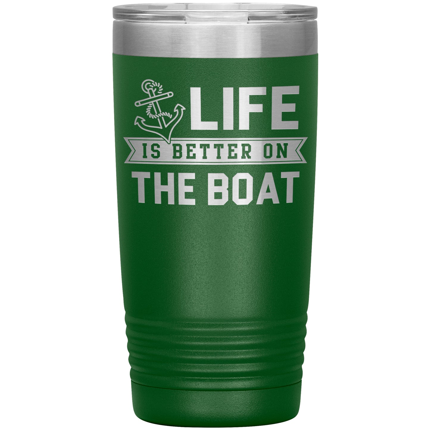 Life Is Better On The Boat Drink Tumbler - Insulated Lake Cup