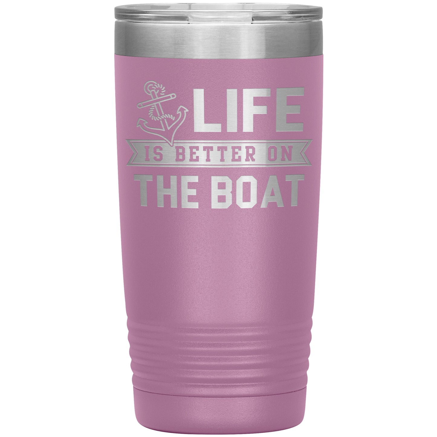 Life Is Better On The Boat Drink Tumbler - Insulated Lake Cup