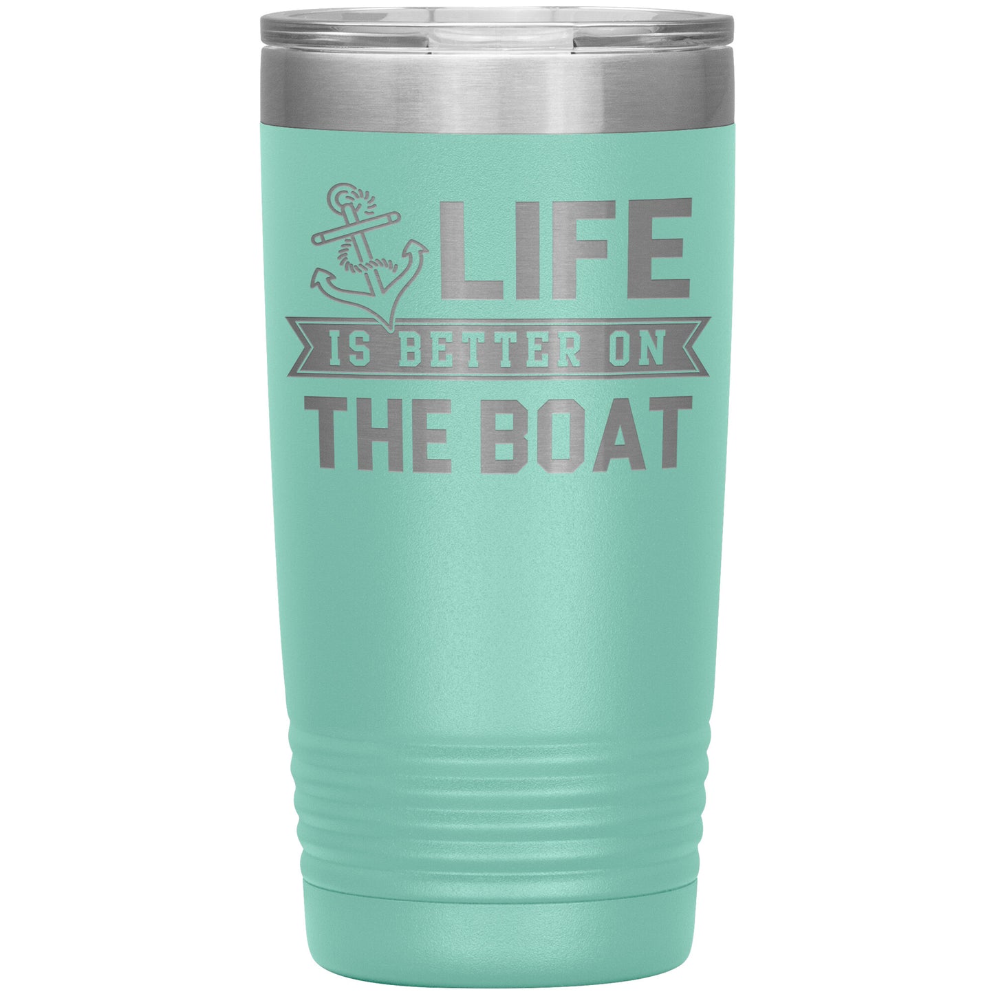 Life Is Better On The Boat Drink Tumbler - Insulated Lake Cup
