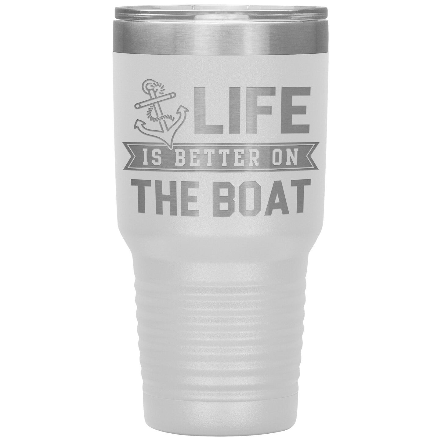 Life Is Better On The Boat Drink Tumbler - Insulated Lake Cup