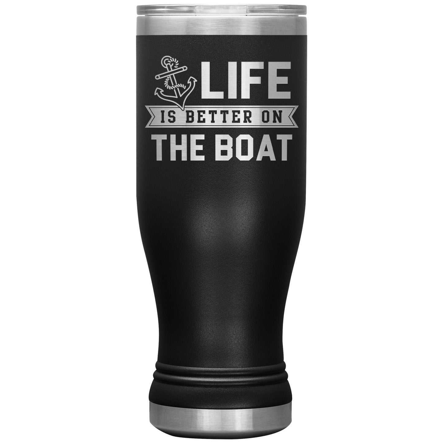 Life Is Better On The Boat Drink Tumbler - Insulated Lake Cup
