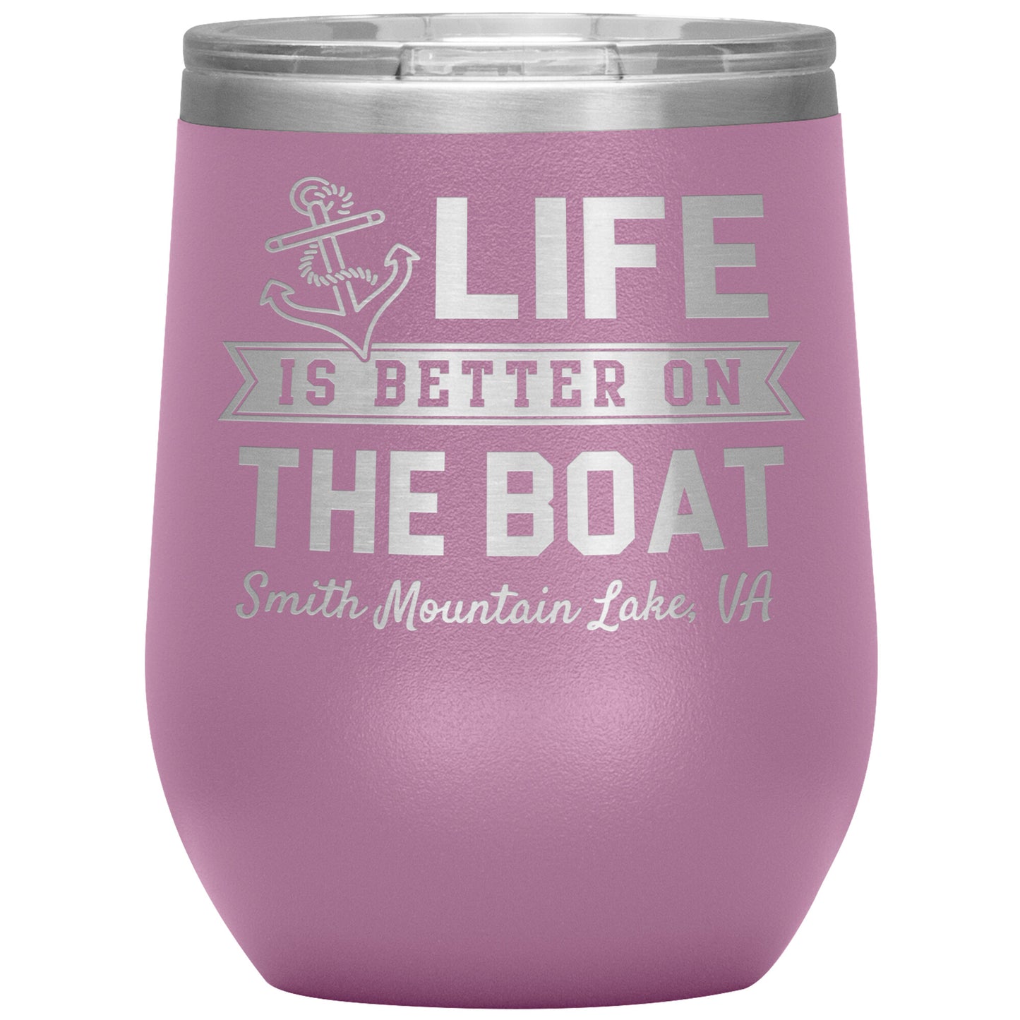 Life is Better on the Boat - Smith Mountain Lake, VA - 12oz Wine Tumbler