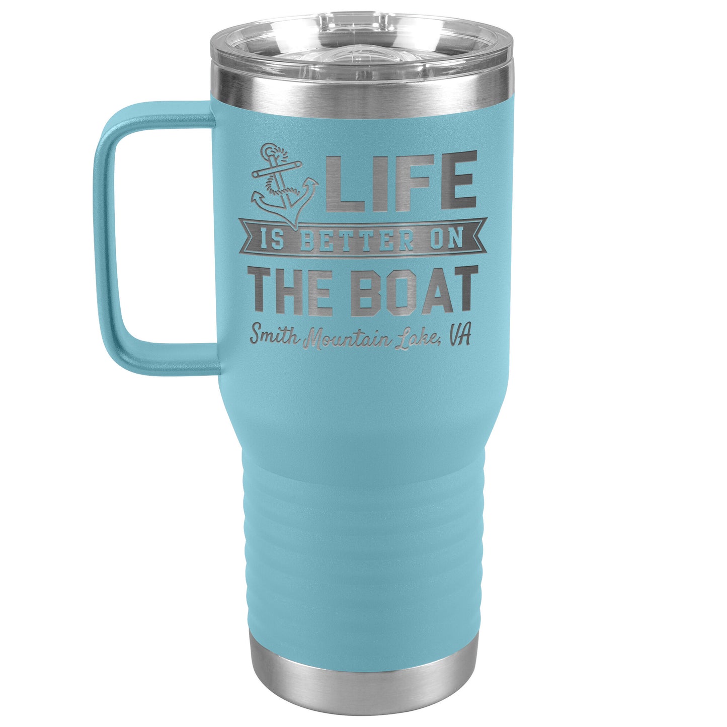 Life is Better on the Boat - Smith Mountain Lake, VA - Laser Etched Drink Tumbler