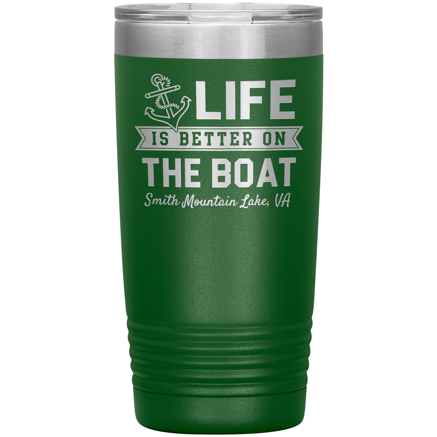 Life is Better on the Boat - Smith Mountain Lake, VA - Laser Etched Drink Tumbler