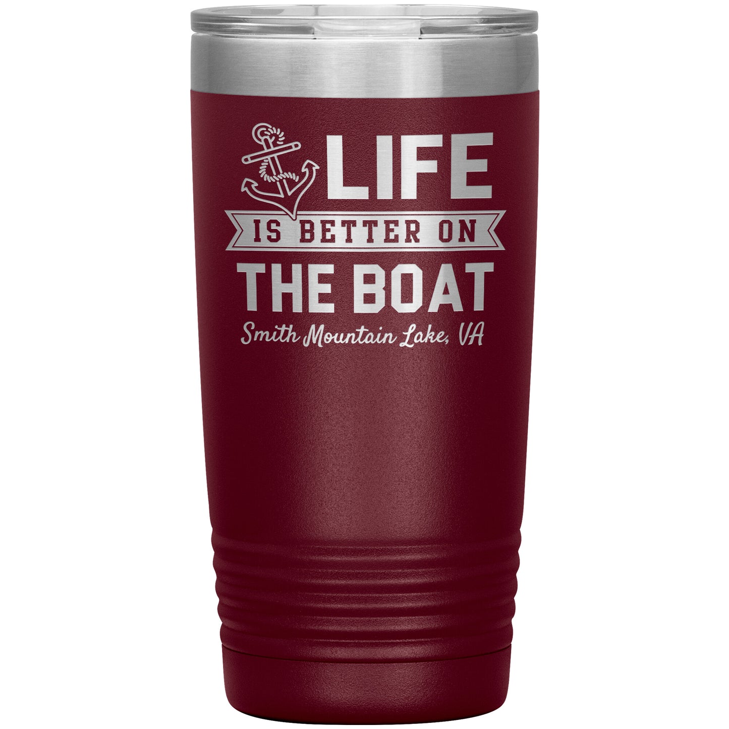 Life is Better on the Boat - Smith Mountain Lake, VA - Laser Etched Drink Tumbler