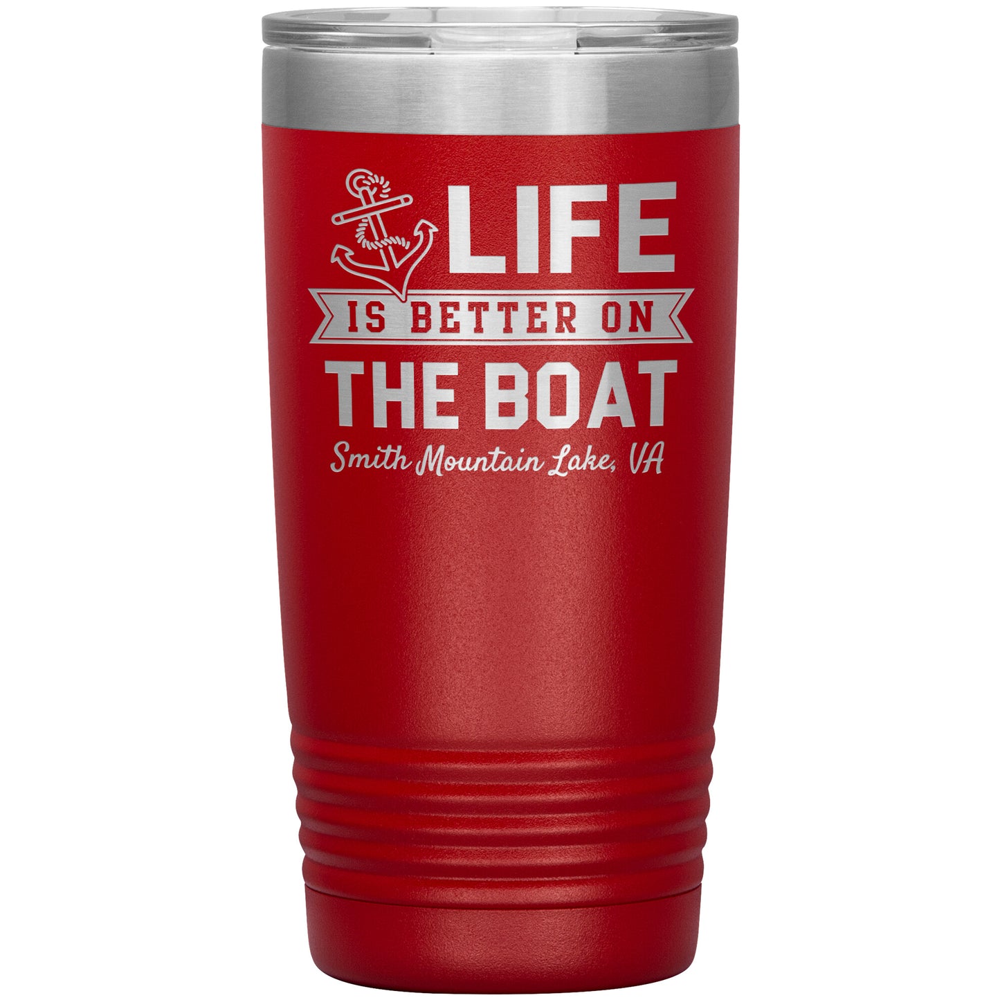 Life is Better on the Boat - Smith Mountain Lake, VA - Laser Etched Drink Tumbler