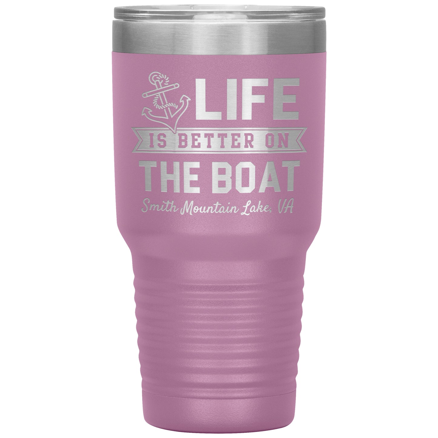 Life is Better on the Boat - Smith Mountain Lake, VA - Laser Etched Drink Tumbler