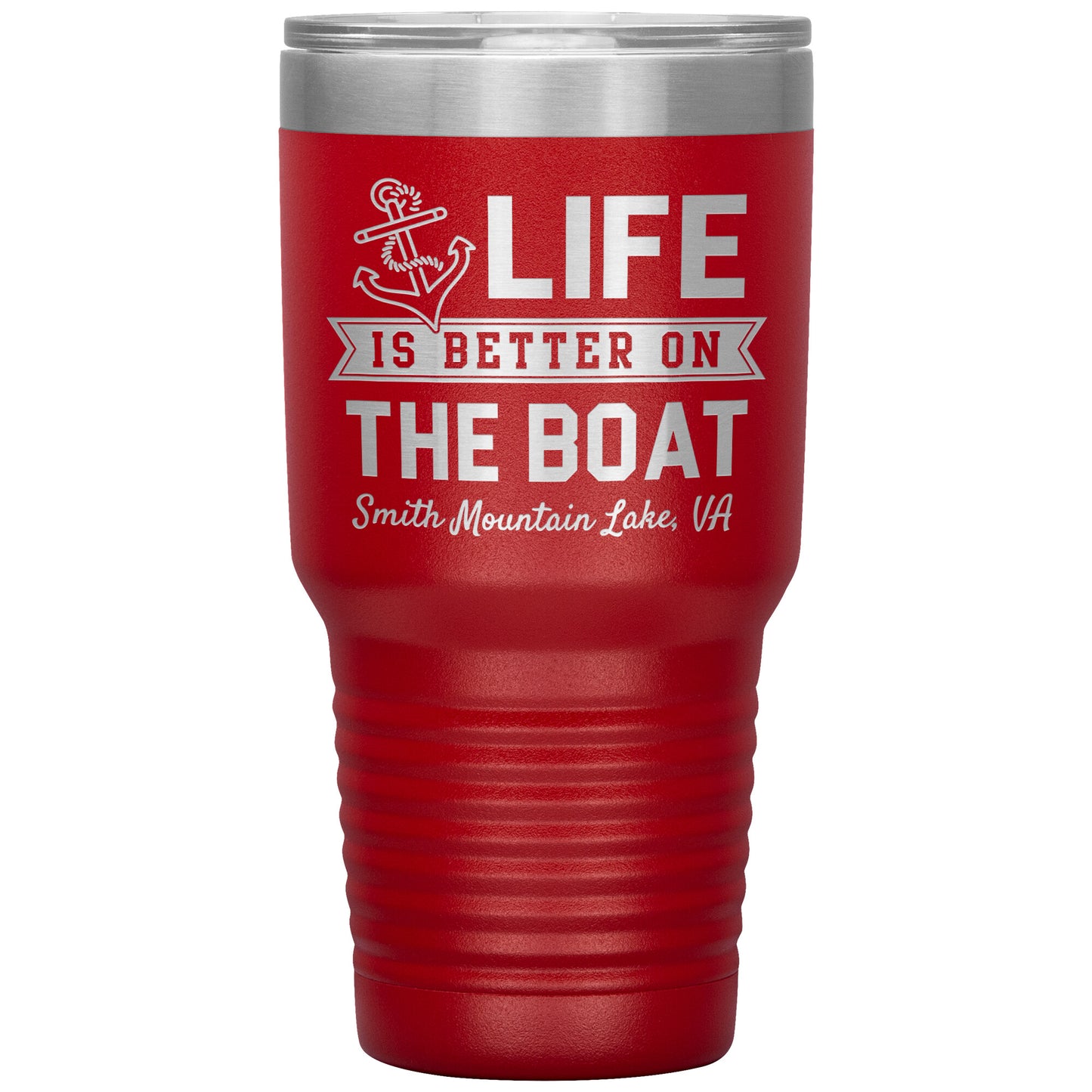 Life is Better on the Boat - Smith Mountain Lake, VA - Laser Etched Drink Tumbler