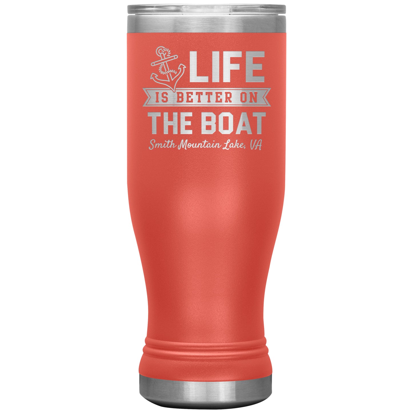 Life is Better on the Boat - Smith Mountain Lake, VA - Laser Etched Drink Tumbler