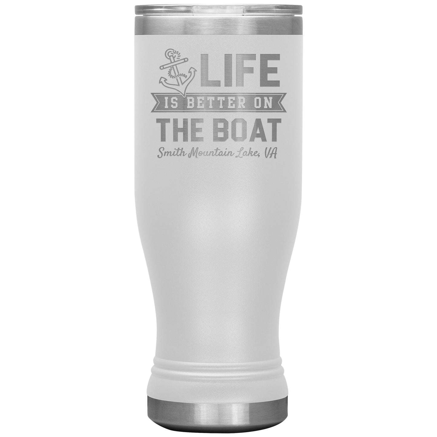 Life is Better on the Boat - Smith Mountain Lake, VA - Laser Etched Drink Tumbler