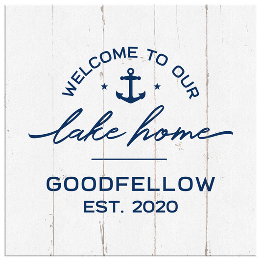 Welcome To Our Lake Home - Custom Canvas Wall Sign - Lake House Home Decor