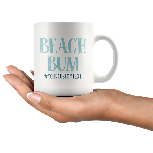 Beach Bum Custom Coffee Mug - 11oz or 15oz