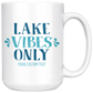 Lake Vibes Only Custom Coffee Mug