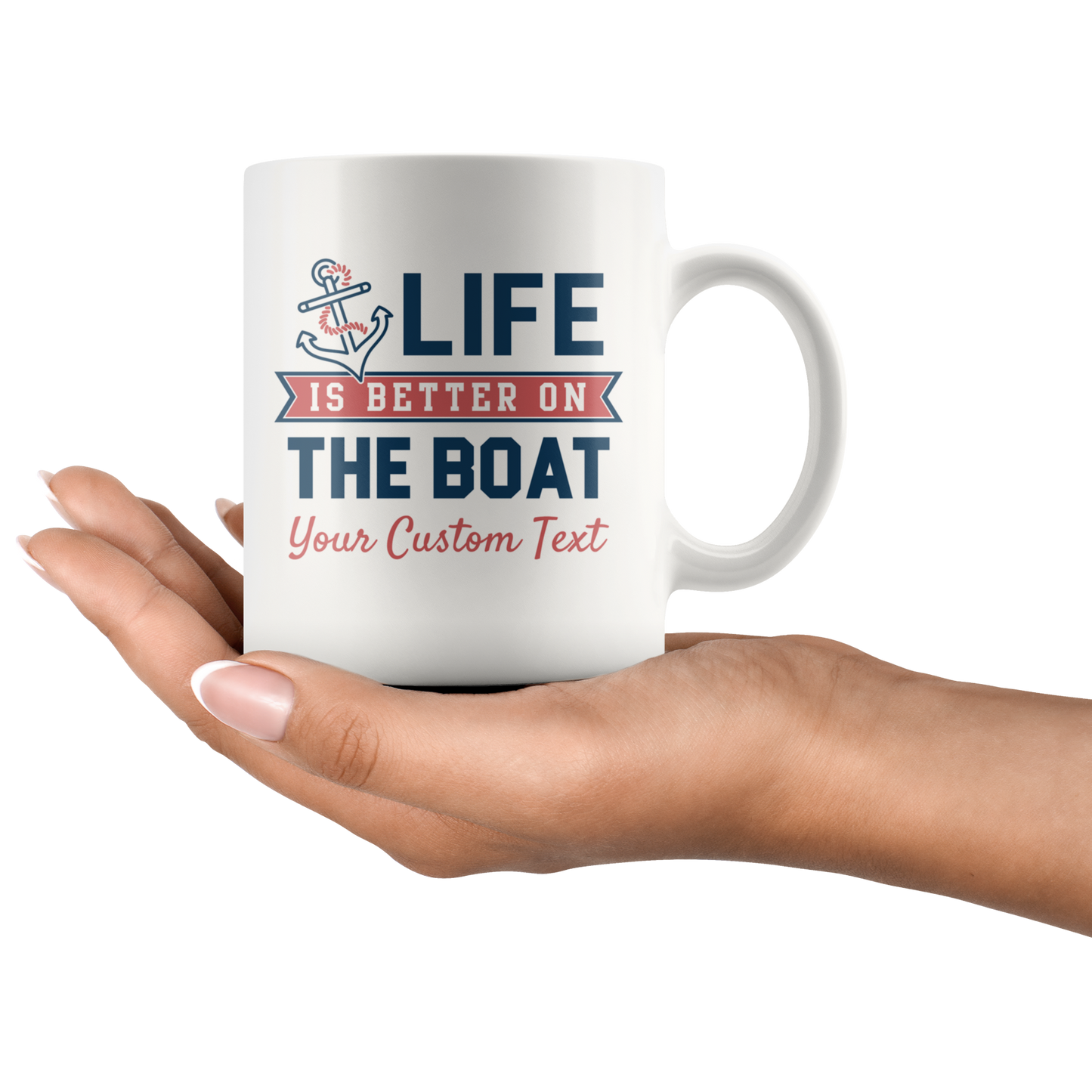 Life is Better On The Boat Custom Coffee Mug