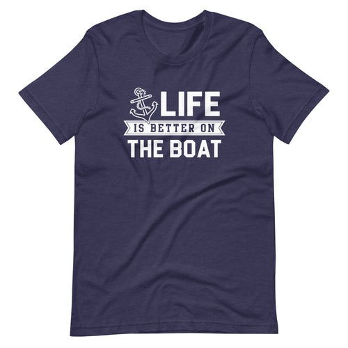 Life is Better on the Boat Short Sleeve Unisex T-Shirt