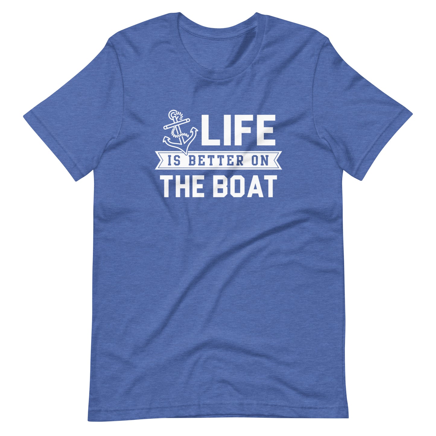 Life is Better on the Boat Short Sleeve Unisex T-Shirt